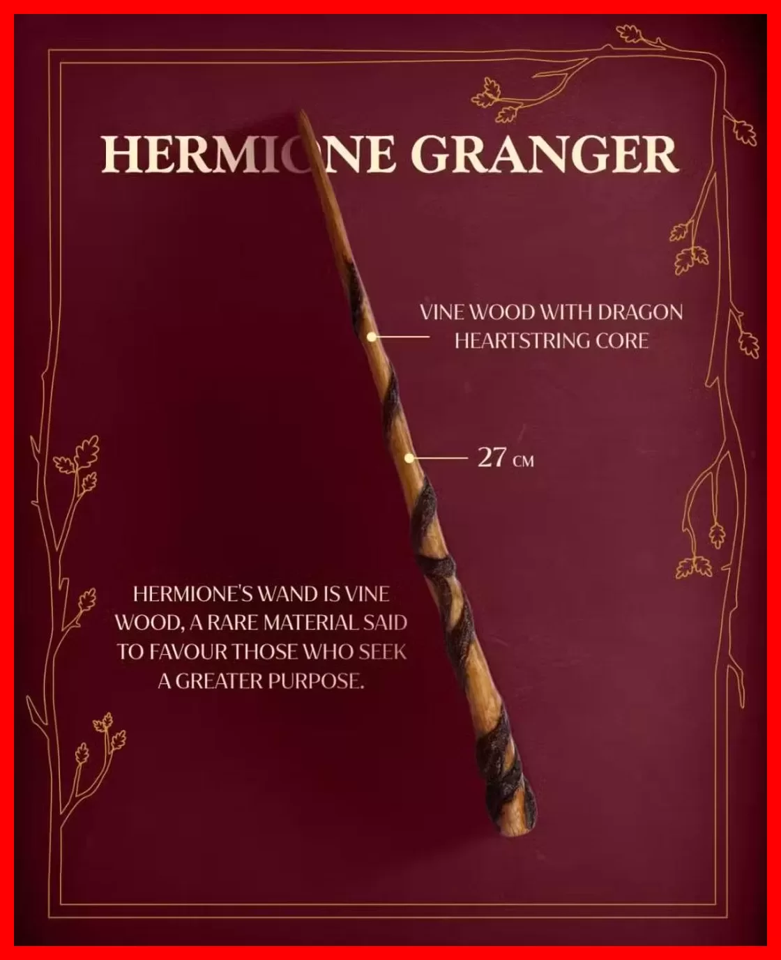چوبدستی هرمیون گرنجر (Hermione Granger) ساخته شده از چوب مو (Vine Wood) با هسته رشته قلب اژدها