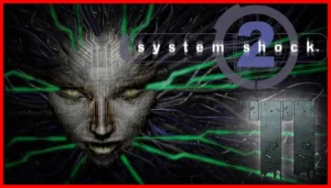 دریافت رایگان دائمی ریمستر System Shock 2 فقط در 6عصر
